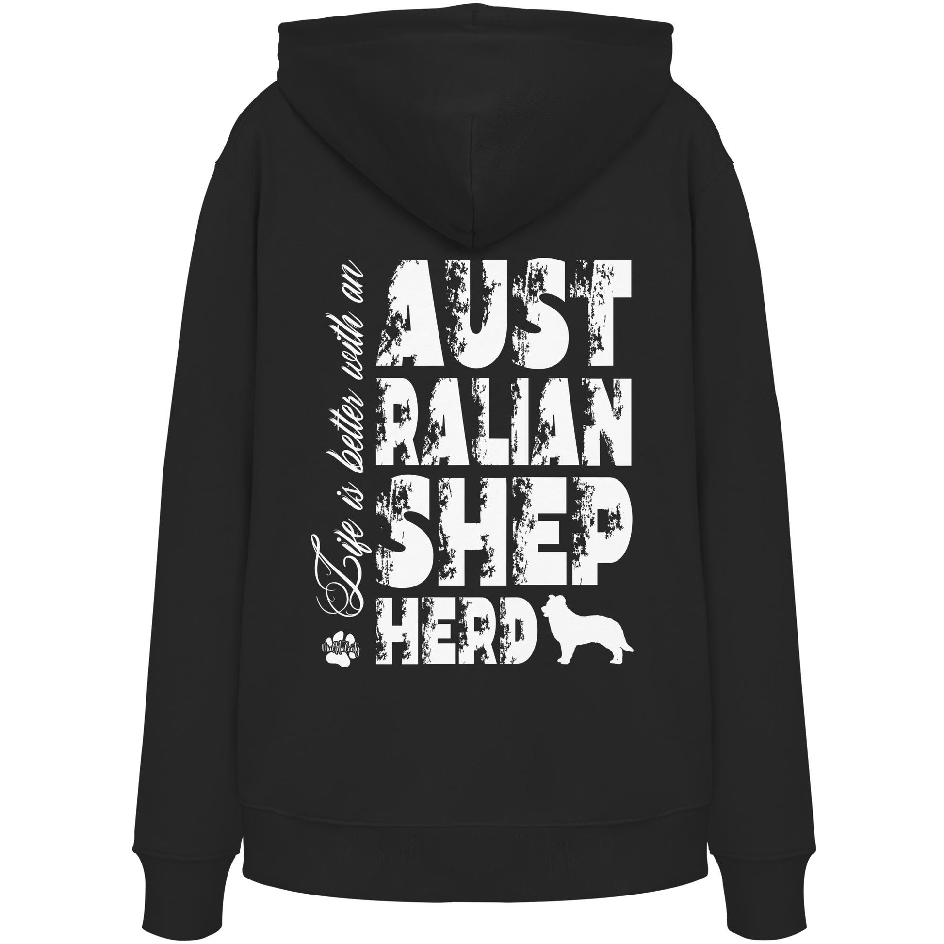 Life is better with an Australian Shepherd - Organic Hoodie