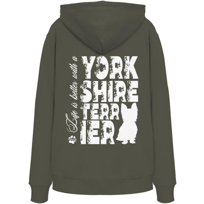 Life is better with a Yorkshire Terrier - Organic Hoodie
