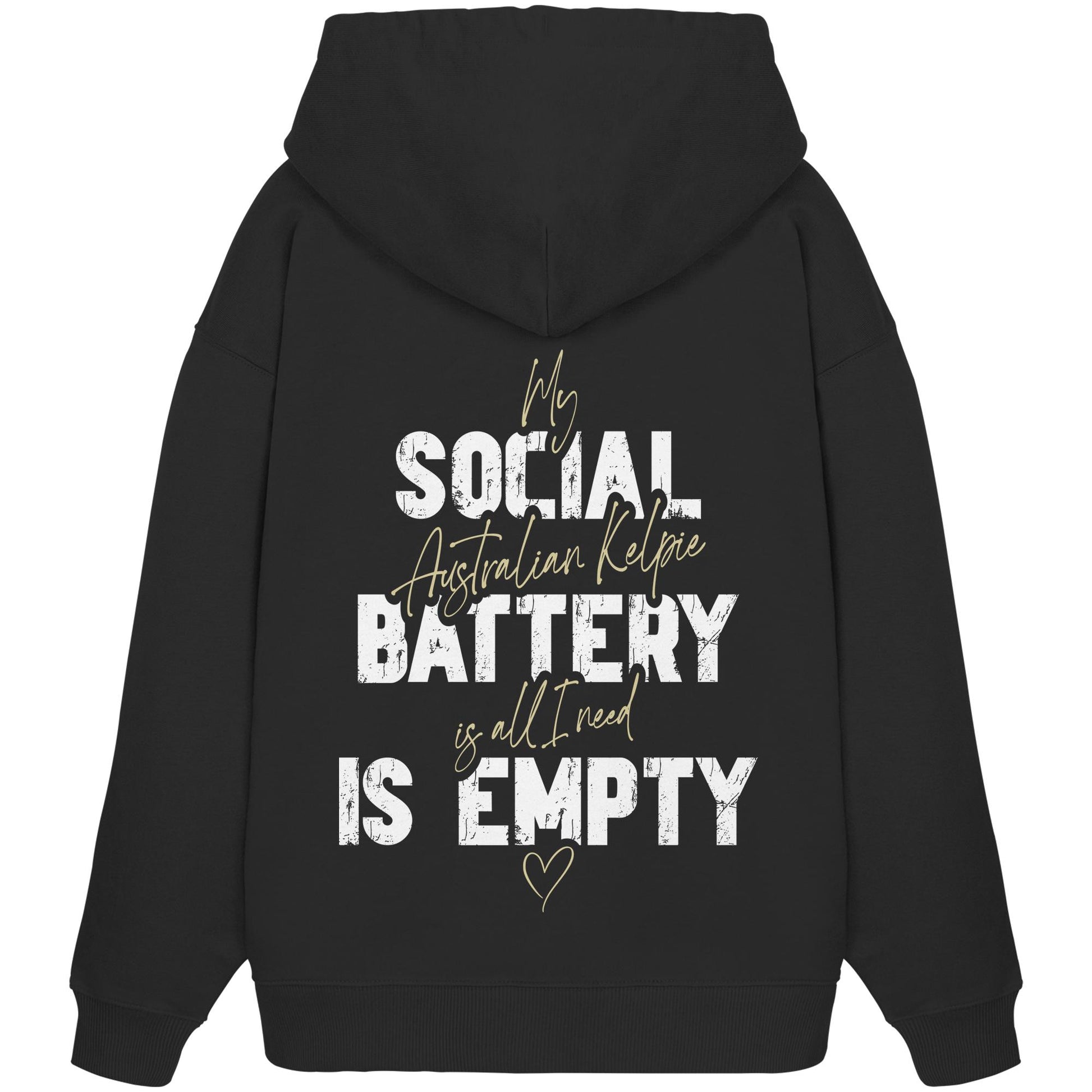 Social Battery Is Empty - Australian Kelpie - Organic Oversize Hoodie