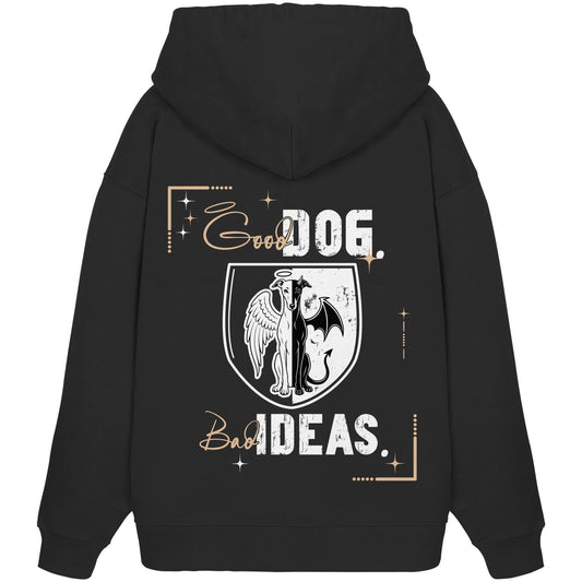 Good Dog. Bad Ideas. - Windhund - Organic Oversize Hoodie