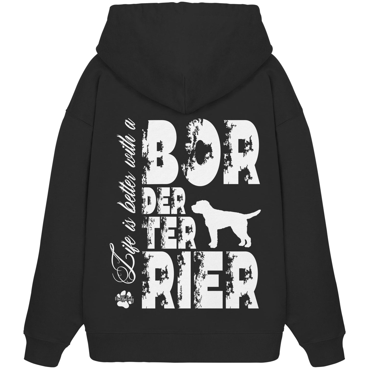 Life is better with a Border Terrier - Organic Oversize Hoodie