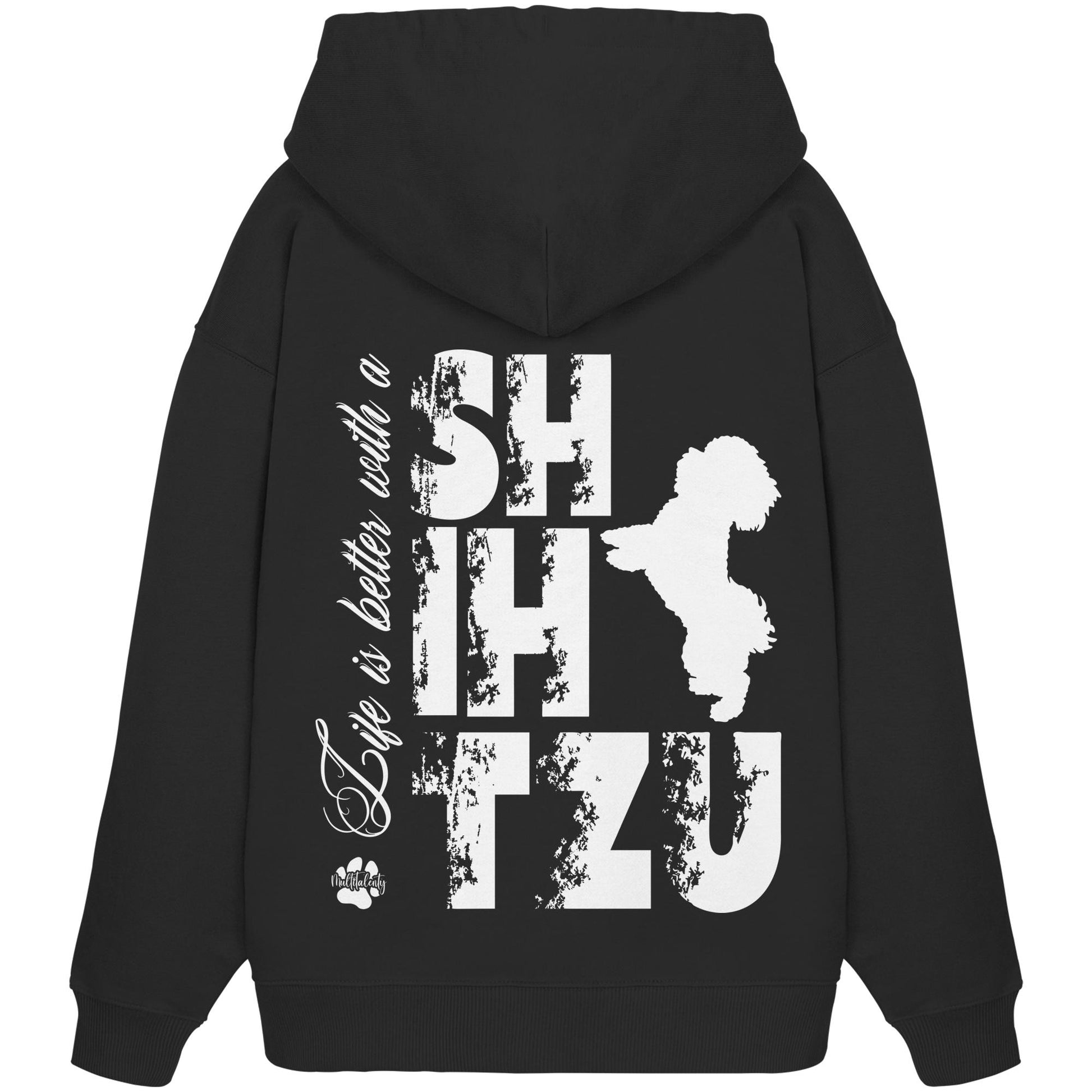 Life is better with a Shih Tzu - Organic Oversize Hoodie