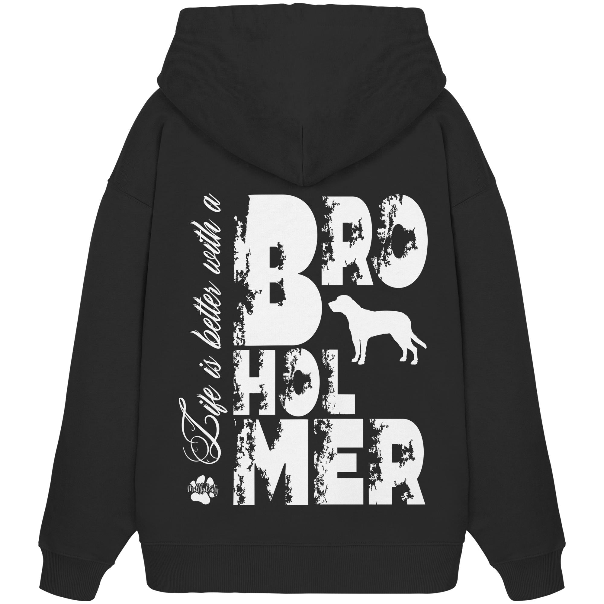 Life is better with a Broholmer - Organic Oversize Hoodie