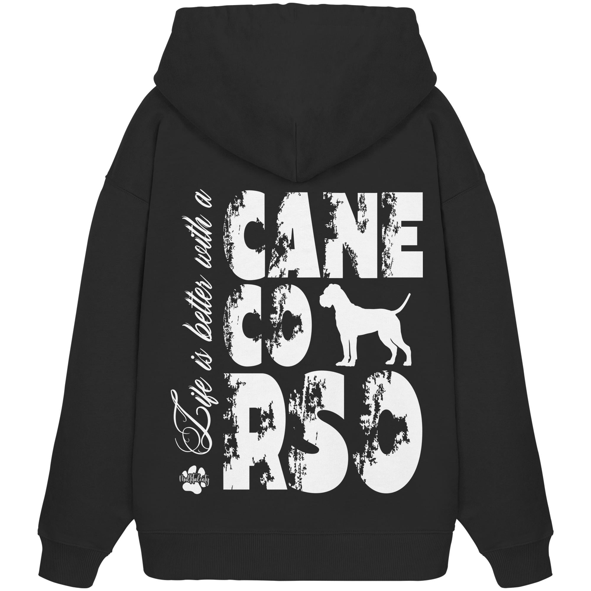 Life is better with a Cane Corso - Organic Oversize Hoodie