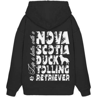 Life is better with a Nova Scotia Duck Tolling Retriever - Organic Oversize Hoodie