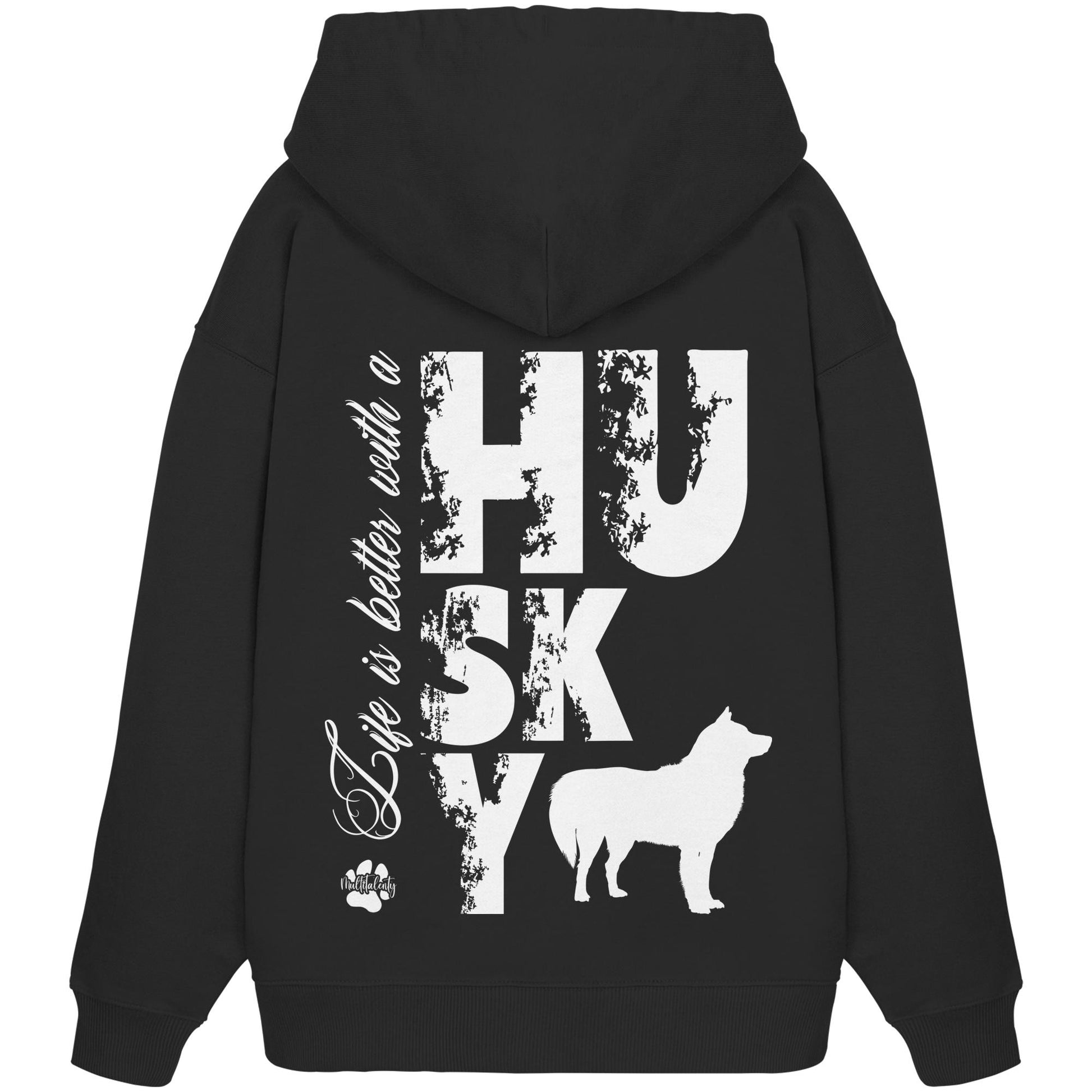 Life is better with a Husky - Organic Oversize Hoodie