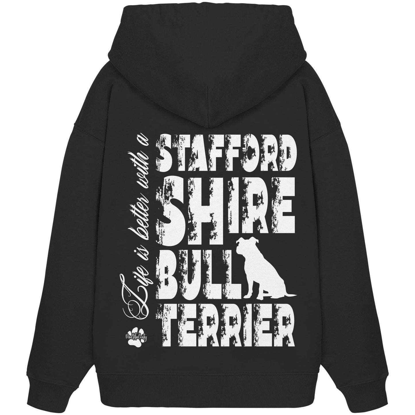 Life is better with a Staffordshire Bullterrier - Organic Oversize Hoodie
