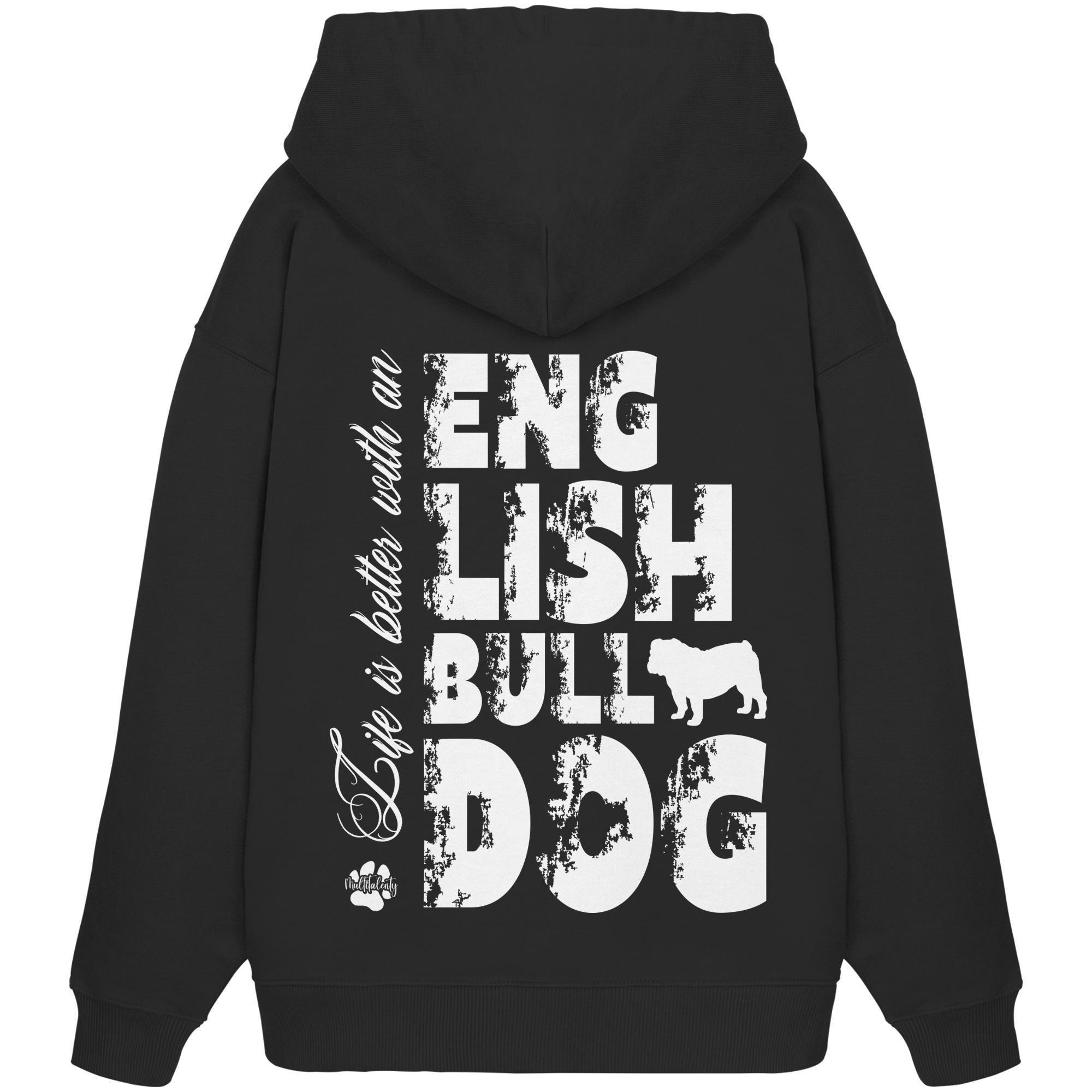 Life is better with an English Bulldog - Organic Oversize Hoodie