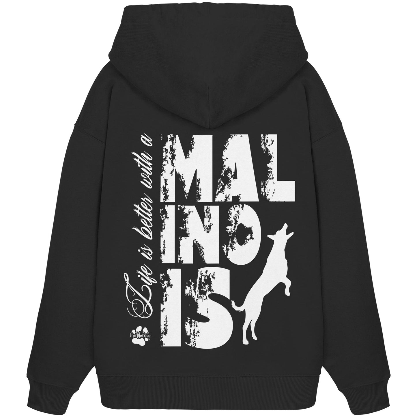 Life is better with a Malinois - Organic Oversize Hoodie