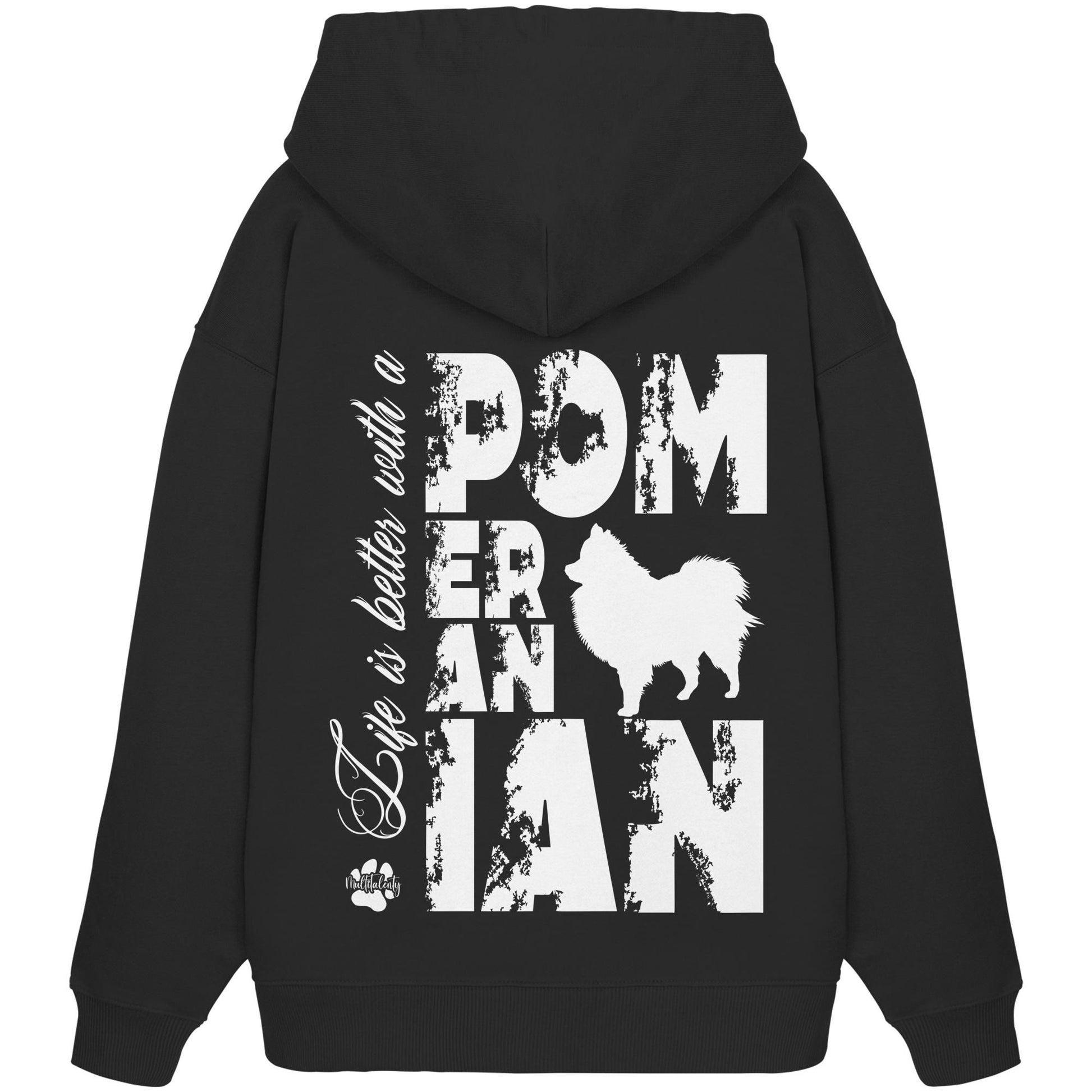 Life is better with a Pomeranian - Organic Oversize Hoodie