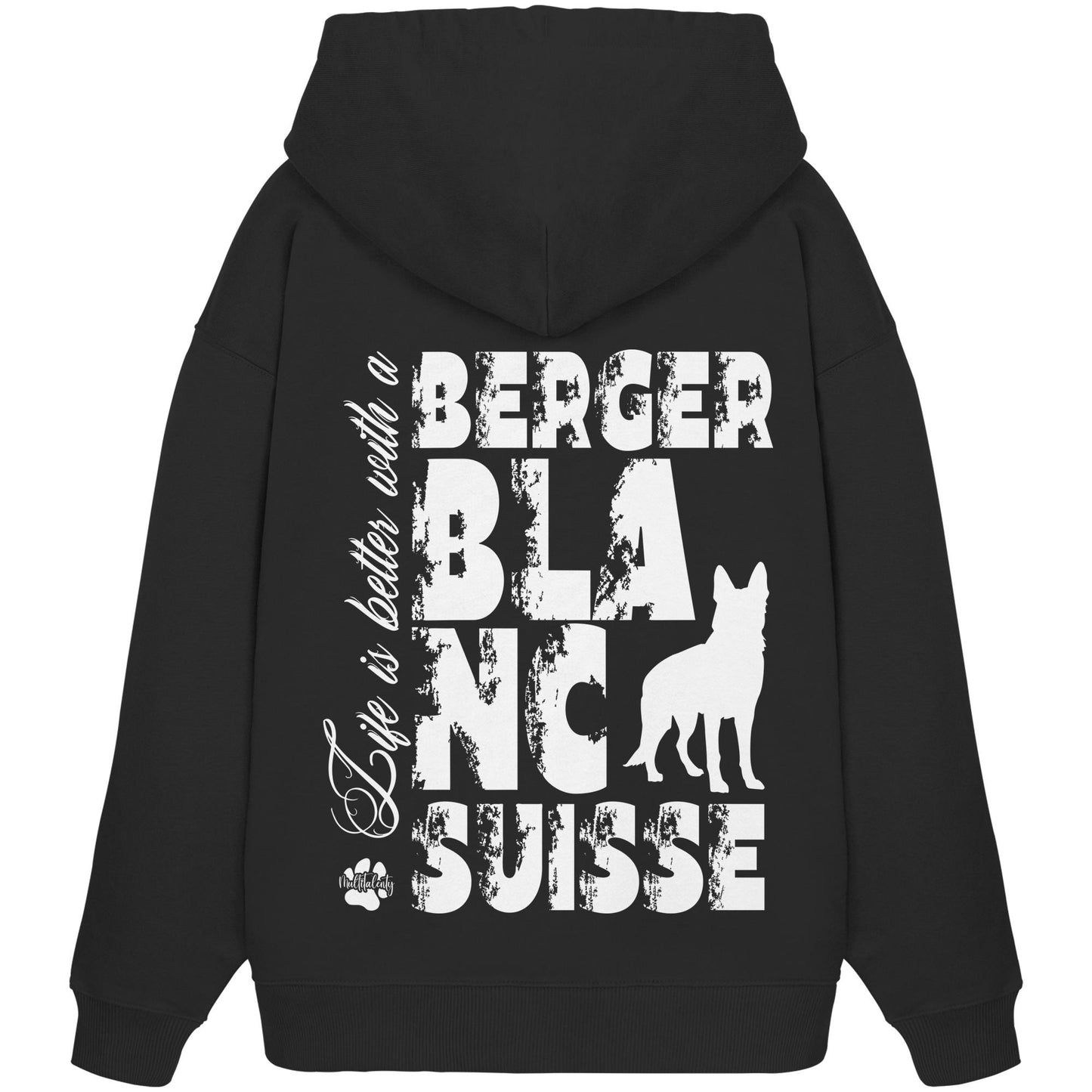 Life is better with a Berger Blanc Suisse - Organic Oversize Hoodie