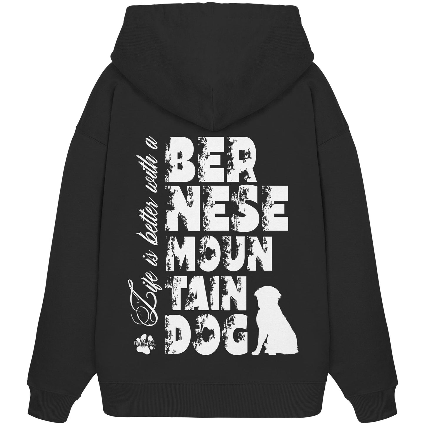 Life is better with a Bernese Mountain Dog - Organic Oversize Hoodie