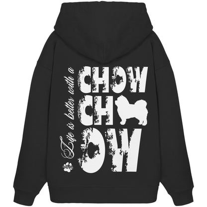 Life is better with a Chow Chow - Organic Oversize Hoodie