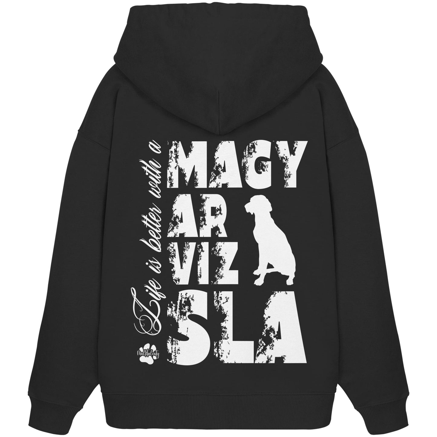 Life is better with a Magyar Vizsla - Organic Oversize Hoodie