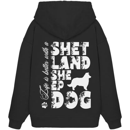 Life is better with a Shetland Sheepdog - Organic Oversize Hoodie