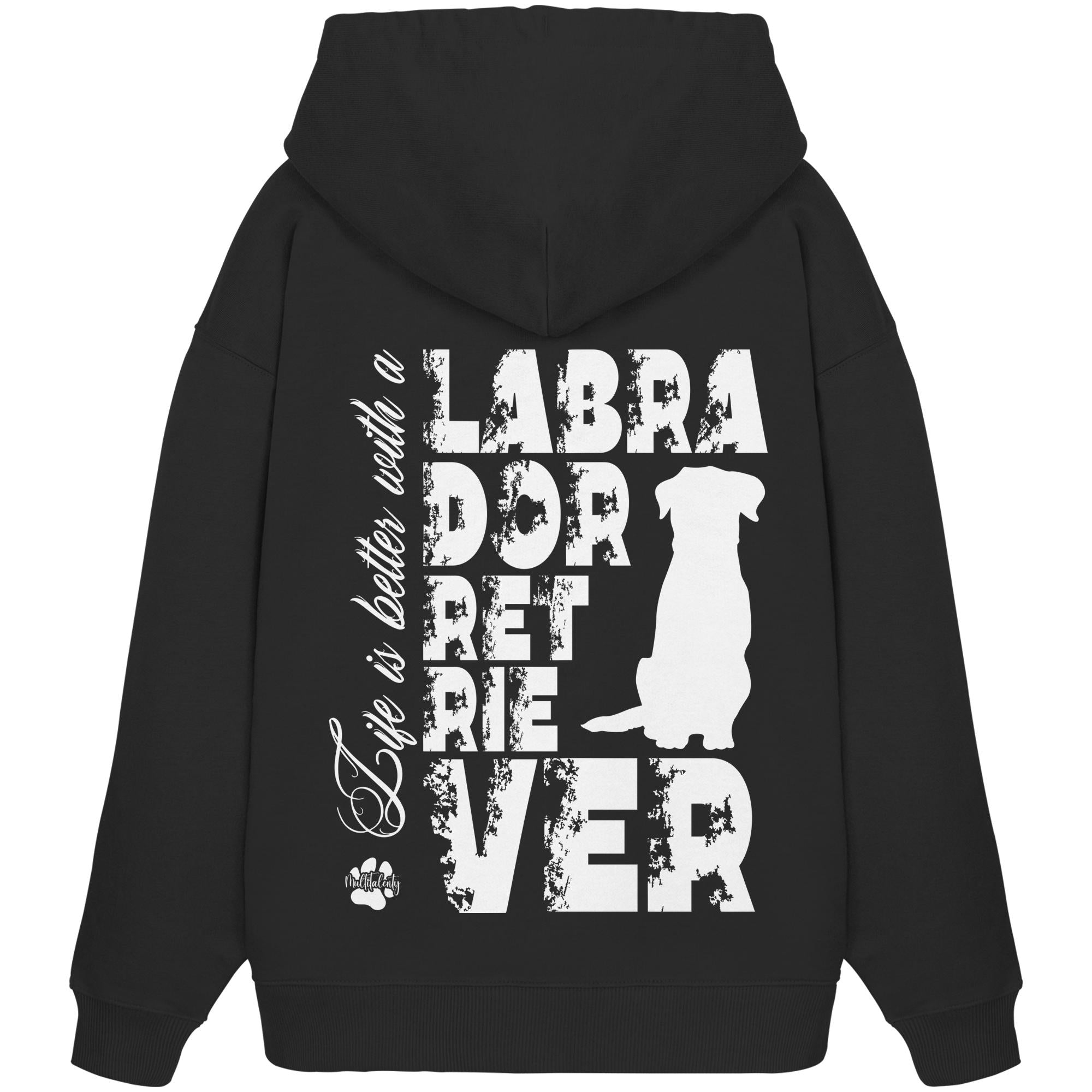 Life is better with a Labrador Retriever - Organic Oversize Hoodie