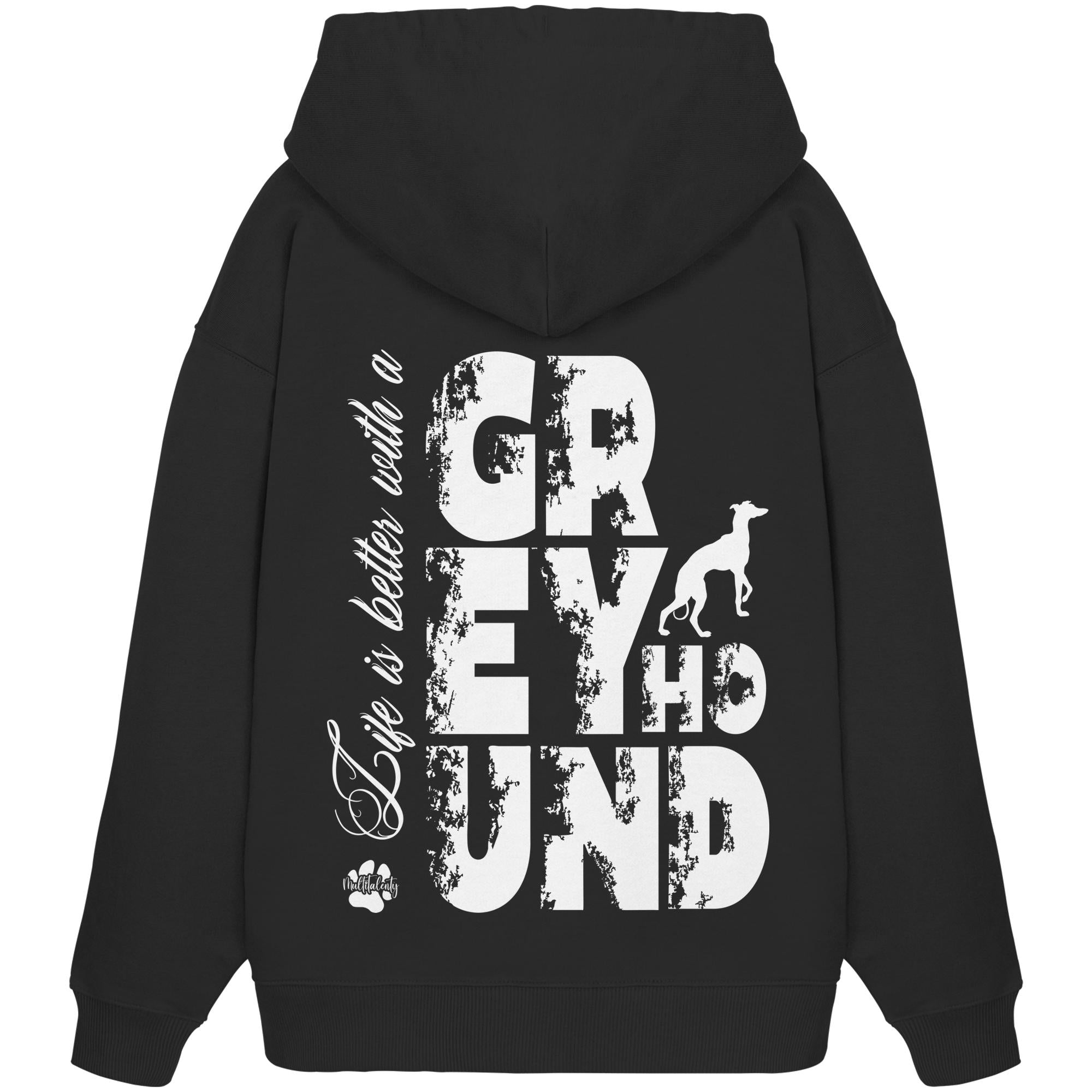 Life is better with a Greyhound - Organic Oversize Hoodie