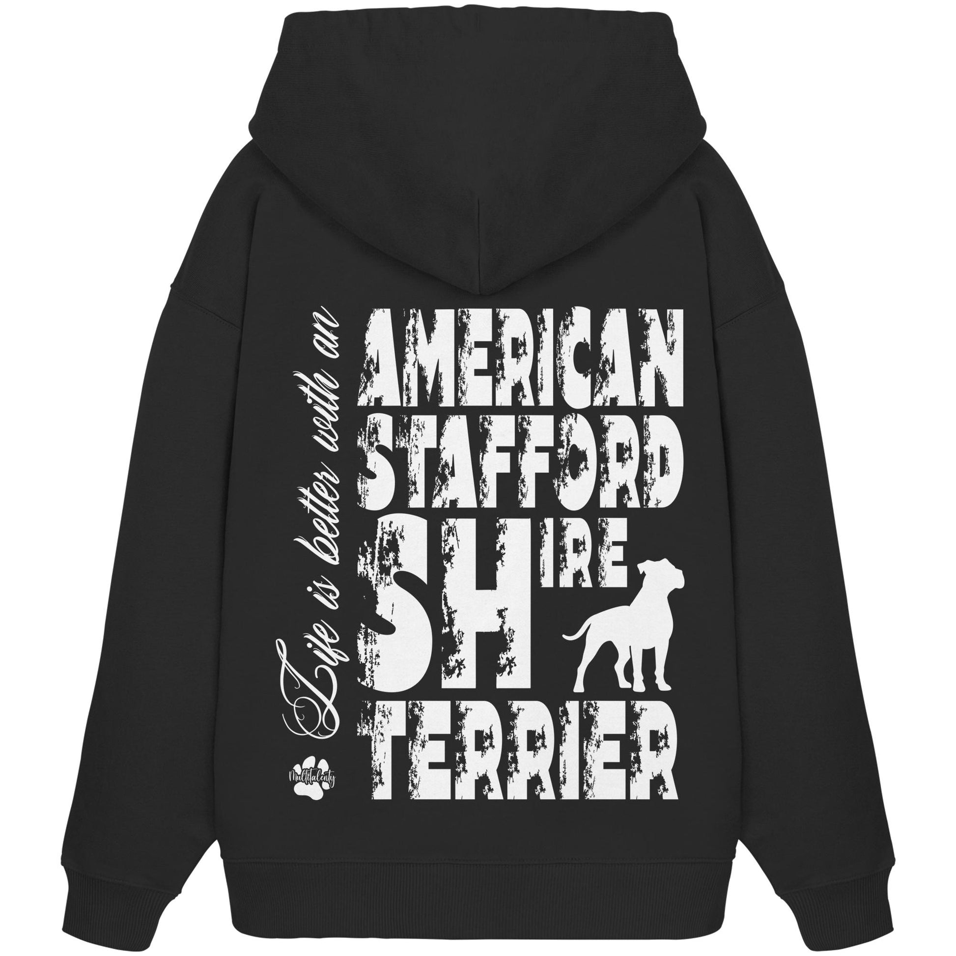 Life is better with an American Staffordshire Terrier - Organic Oversize Hoodie