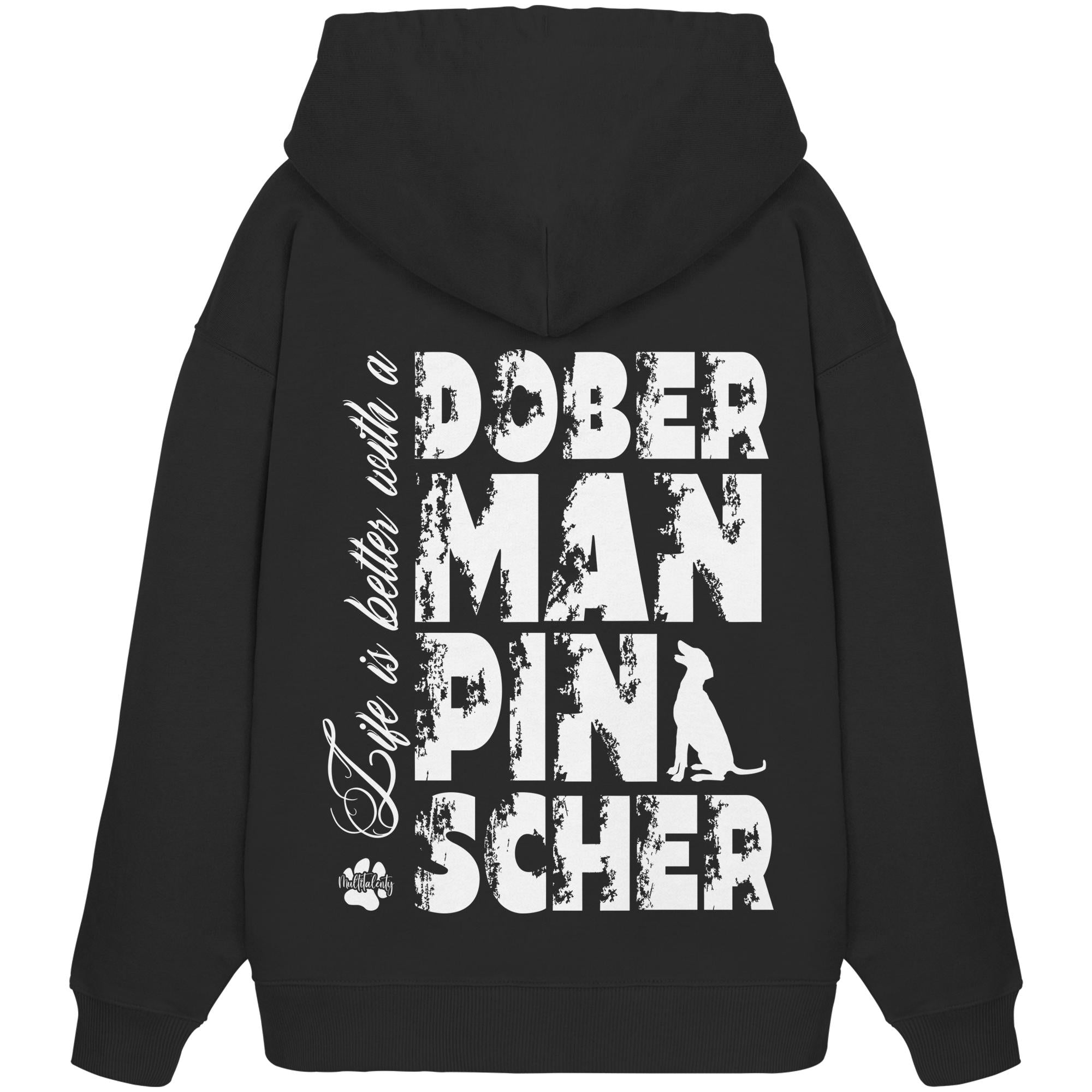 Life is better with a Doberman Pinscher - Organic Oversize Hoodie