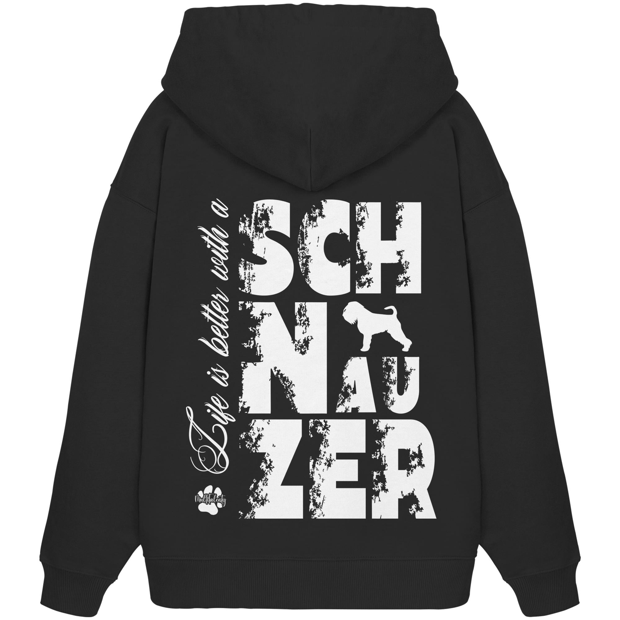 Life is better with a Schnauzer - Organic Oversize Hoodie