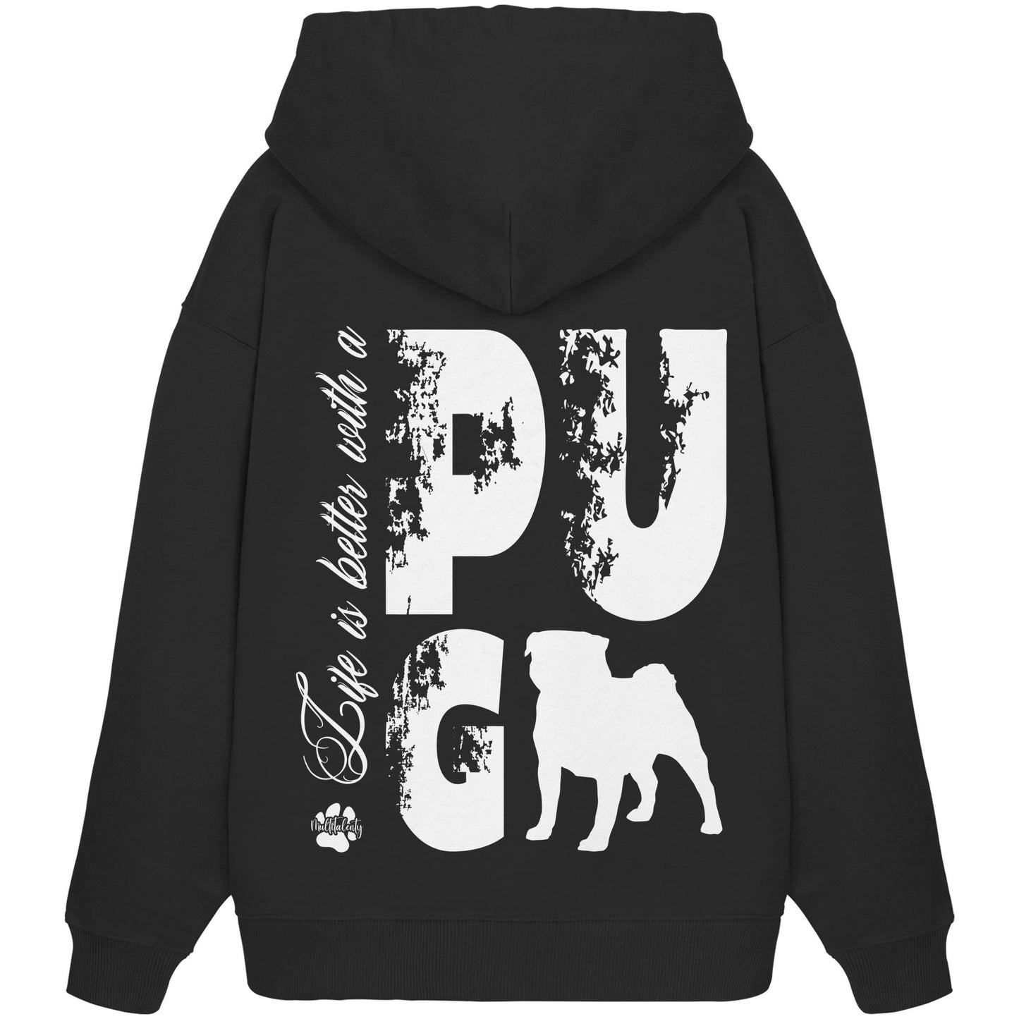 Life is better with a Pug - Organic Oversize Hoodie