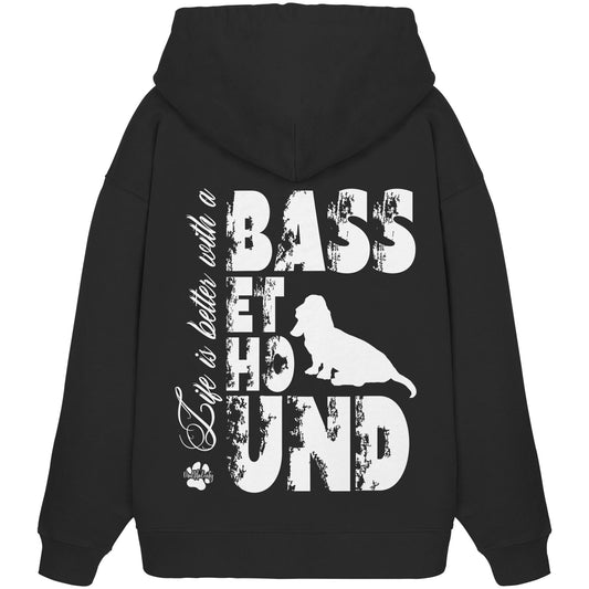 Life is better with a Basset Hound - Organic Oversize Hoodie