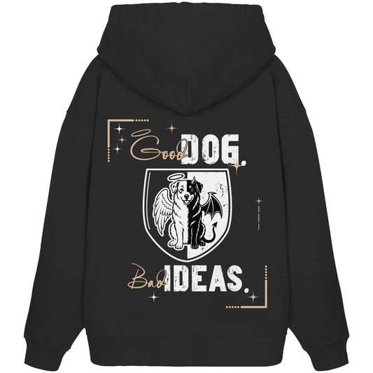 Good Dog. Bad Ideas. - Australian Shepherd - Organic Oversize Hoodie