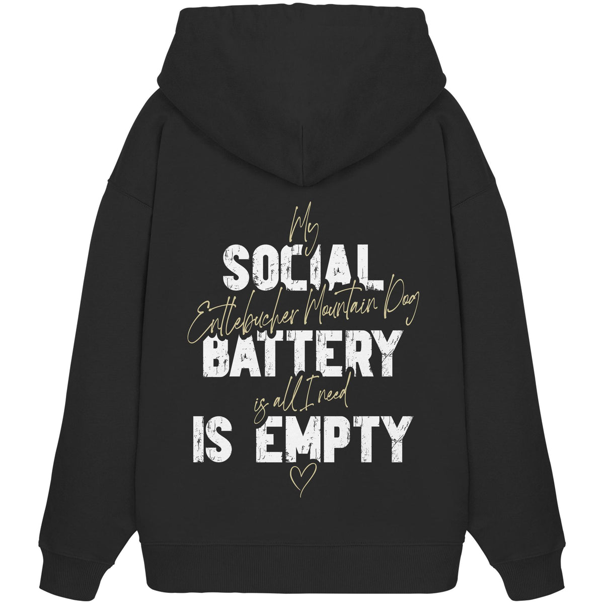 Social Battery Is Empty - Entlebucher Sennenhund - Organic Oversize Hoodie