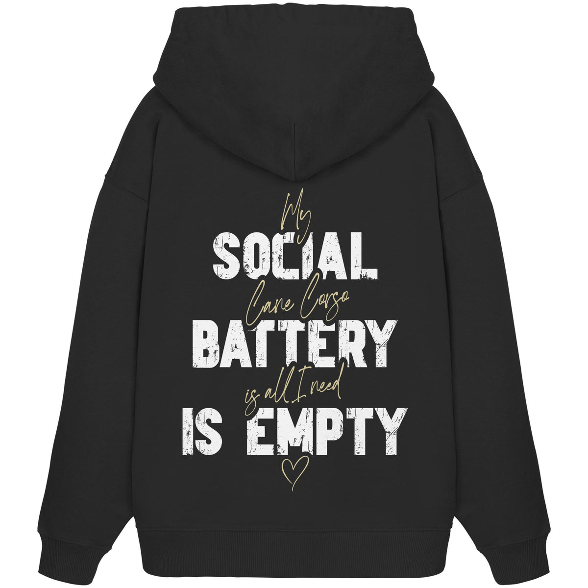 Social Battery Is Empty - Cane Corso - Organic Oversize Hoodie