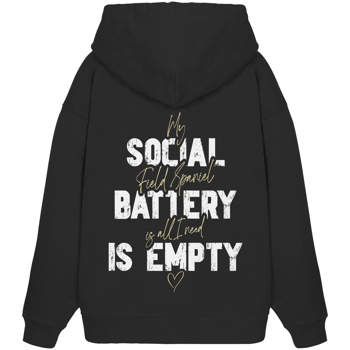 Social Battery Is Empty - Field Spaniel - Organic Oversize Hoodie