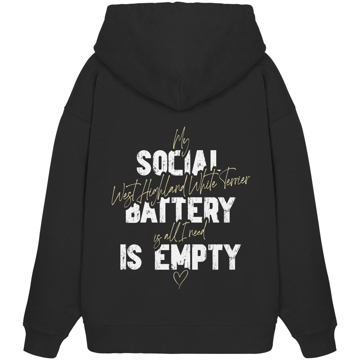 Social Battery Is Empty - West Highland White Terrier - Organic Oversize Hoodie