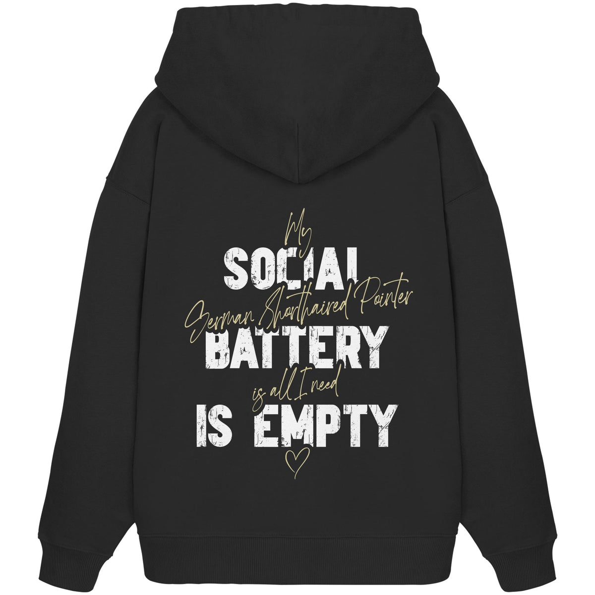 Social Battery Is Empty - Deutsch Kurzhaar - Organic Oversize Hoodie