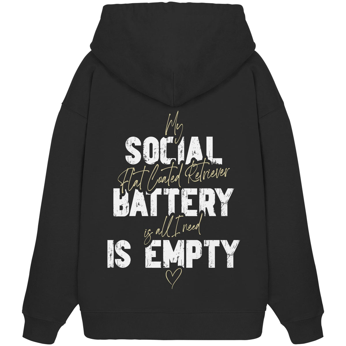 Social Battery Is Empty - Flat Coated Retriever - Organic Oversize Hoodie