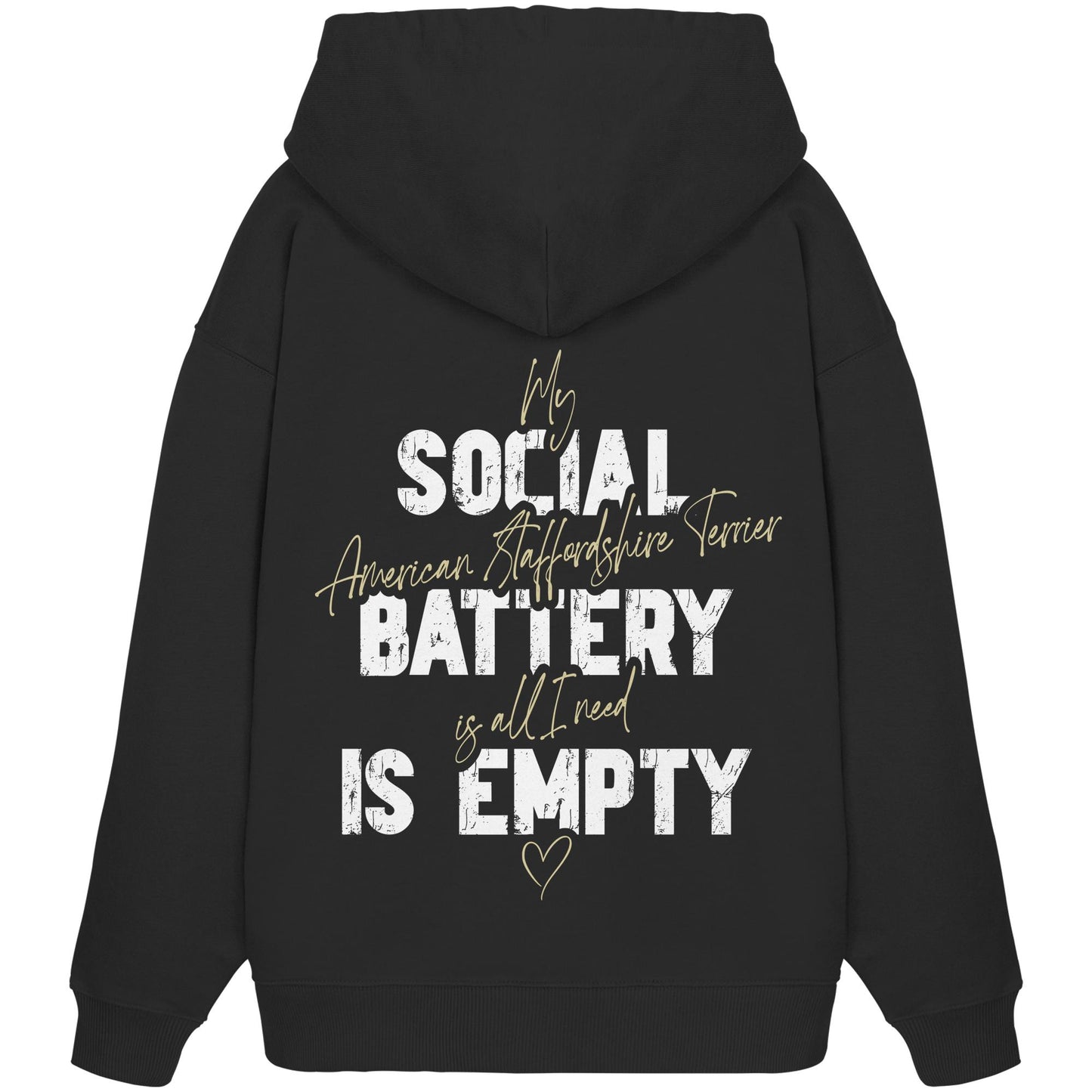 Social Battery Is Empty - American Staffordshire Terrier - Organic Oversize Hoodie