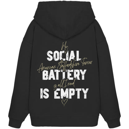 Social Battery Is Empty - American Staffordshire Terrier - Organic Oversize Hoodie