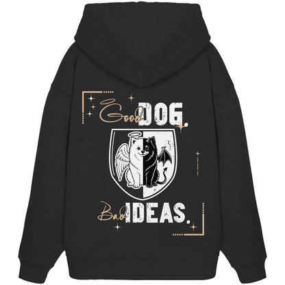 Good Dog. Bad Ideas. - Pomeranian - Organic Oversize Hoodie