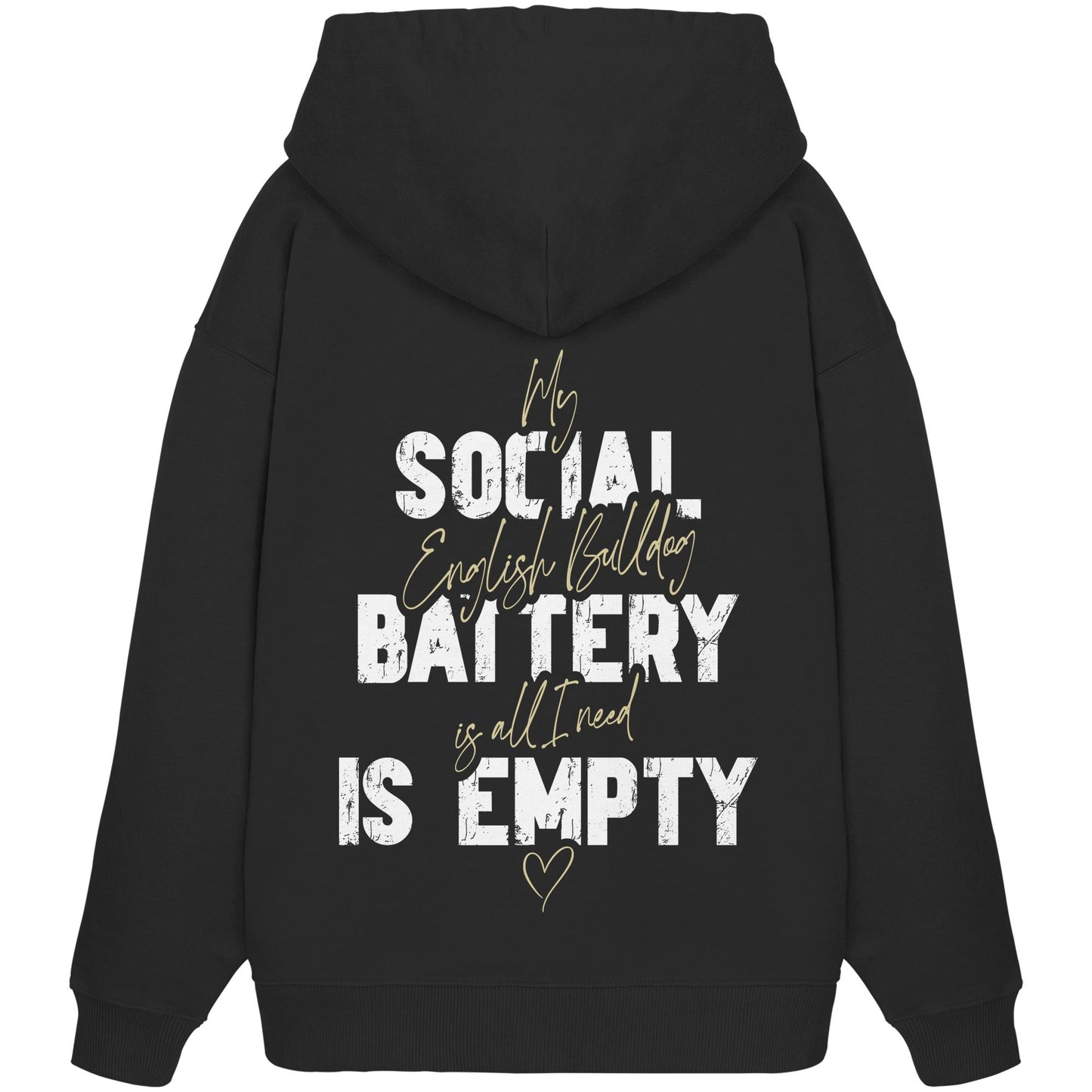Social Battery Is Empty - Englische Bulldogge - Organic Oversize Hoodie