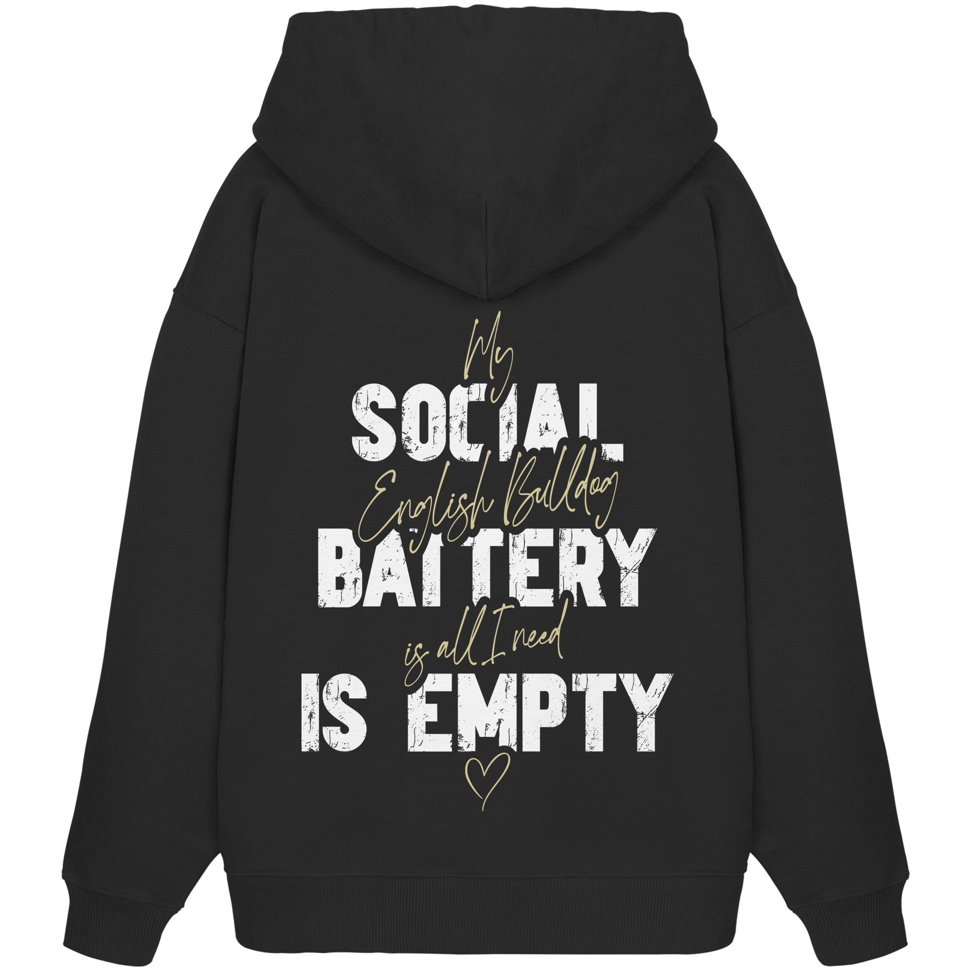 Social Battery Is Empty - Englische Bulldogge - Organic Oversize Hoodie