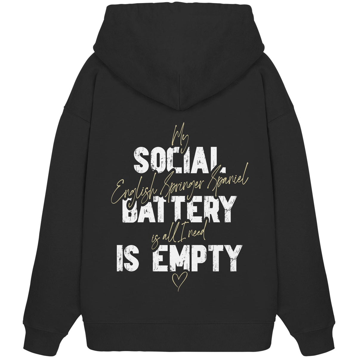Social Battery Is Empty - English Springer Spaniel - Organic Oversize Hoodie