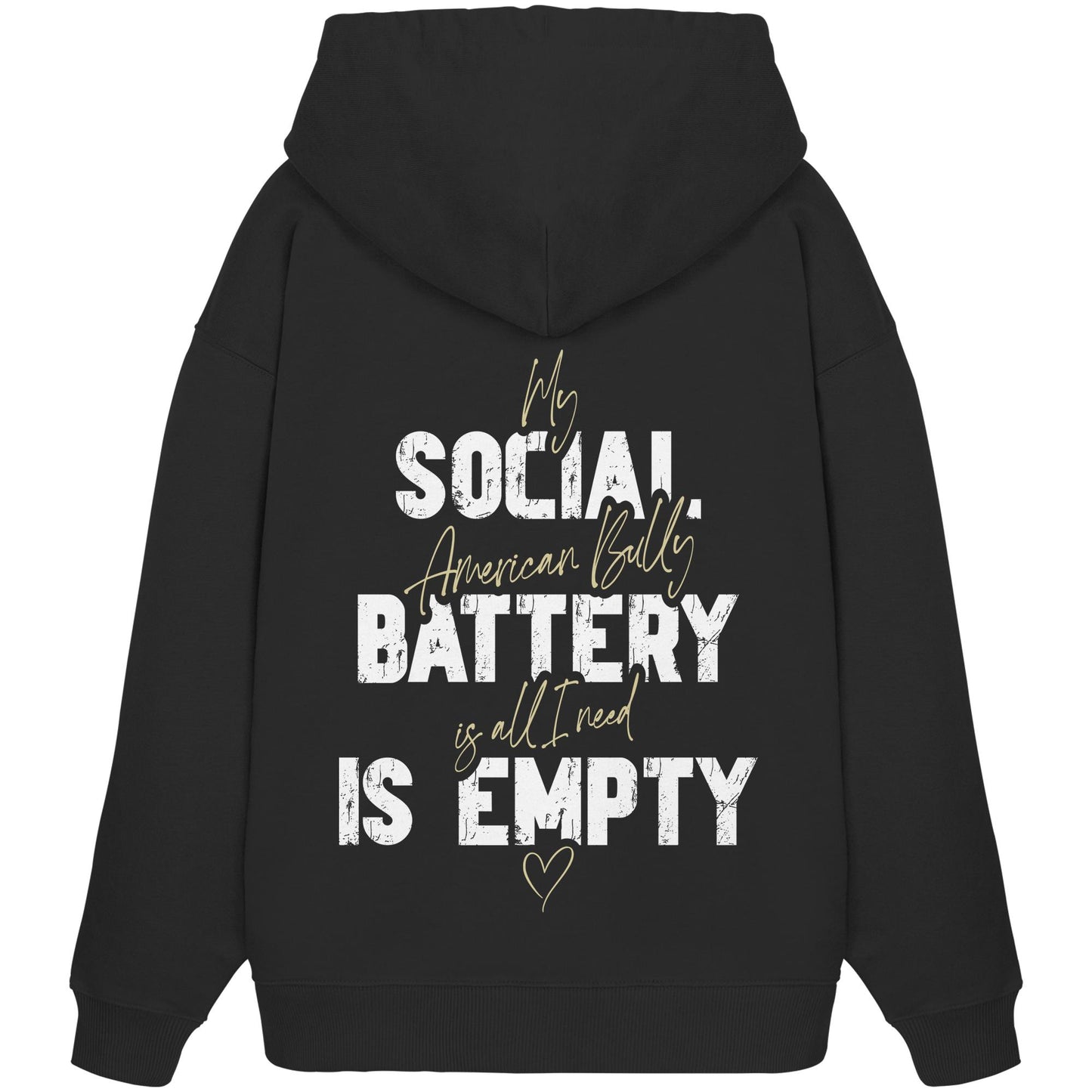 Social Battery Is Empty - American Bully - Organic Oversize Hoodie