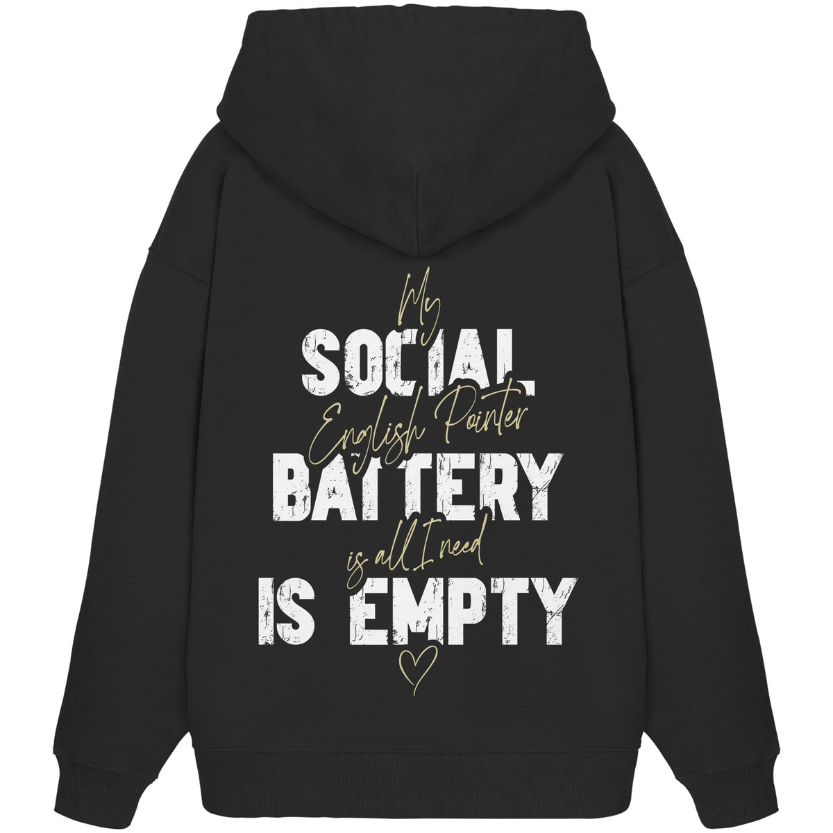 Social Battery Is Empty - English Pointer - Organic Oversize Hoodie