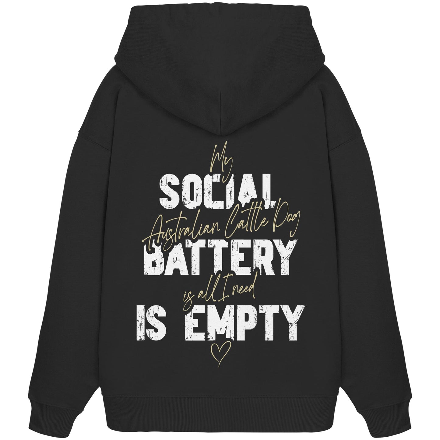 Social Battery Is Empty - Australian Cattle Dog - Organic Oversize Hoodie