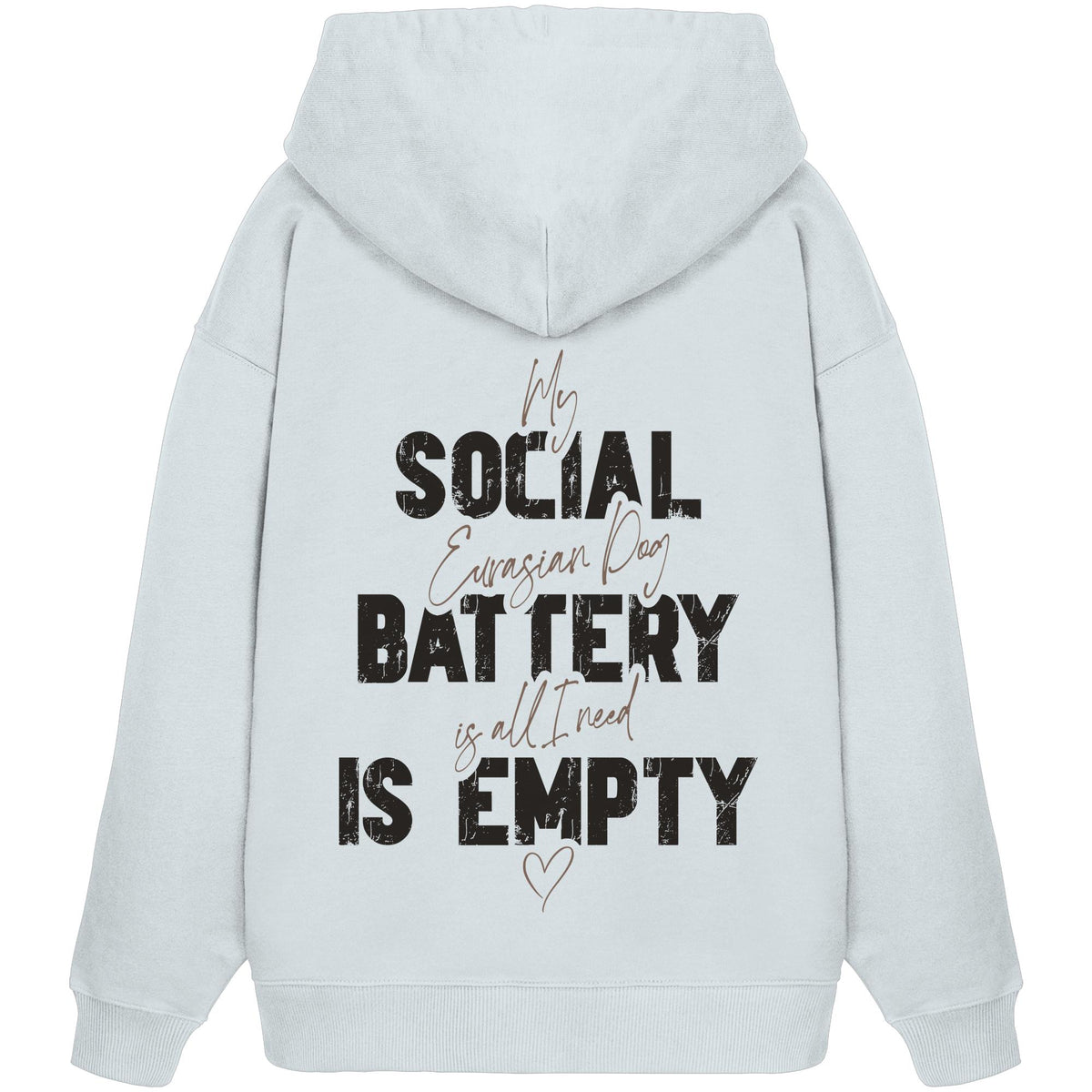 Social Battery Is Empty - Eurasier - Organic Oversize Hoodie