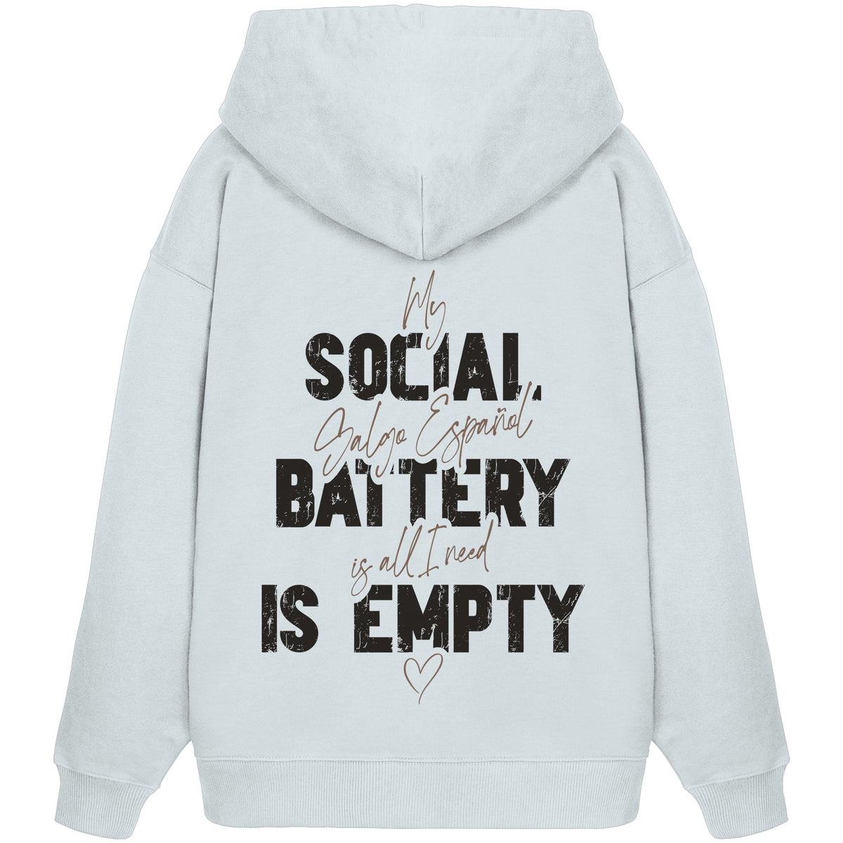 Social Battery Is Empty - Galgo Espanol - Organic Oversize Hoodie