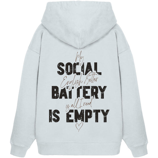 Social Battery Is Empty - English Setter - Organic Oversize Hoodie