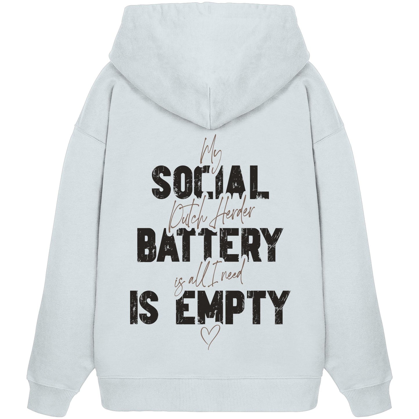 Social Battery Is Empty - Holländischer Schäferhund - Organic Oversize Hoodie