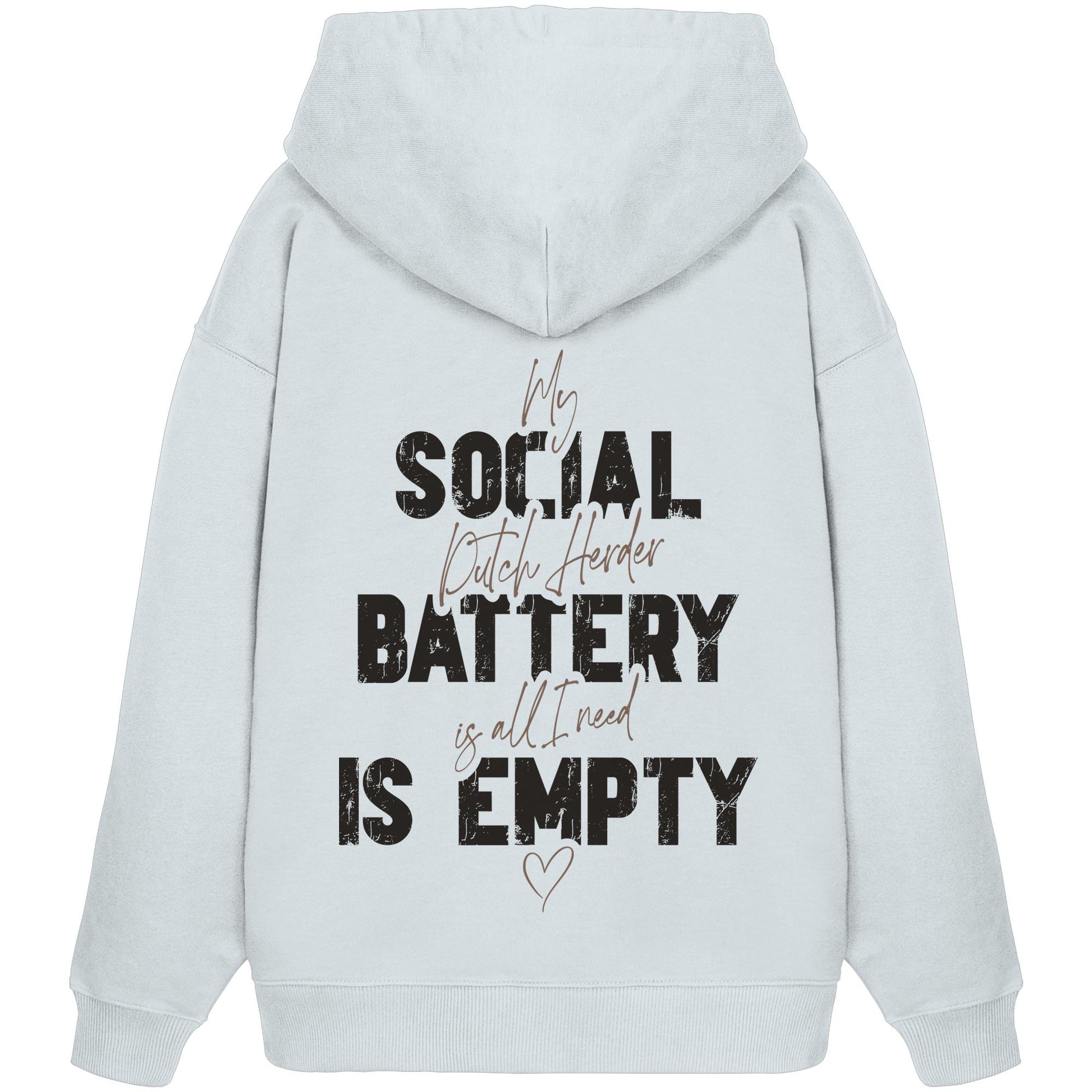 Social Battery Is Empty - Holländischer Schäferhund - Organic Oversize Hoodie