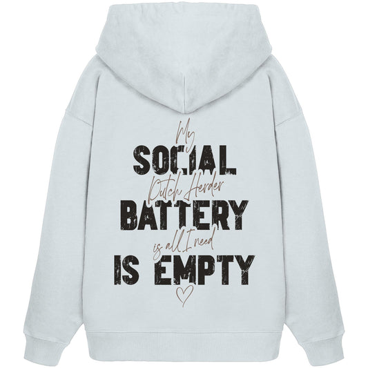 Social Battery Is Empty - Holländischer Schäferhund - Organic Oversize Hoodie