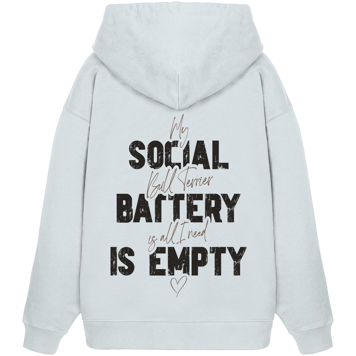 Social Battery Is Empty - Bullterrier - Organic Oversize Hoodie