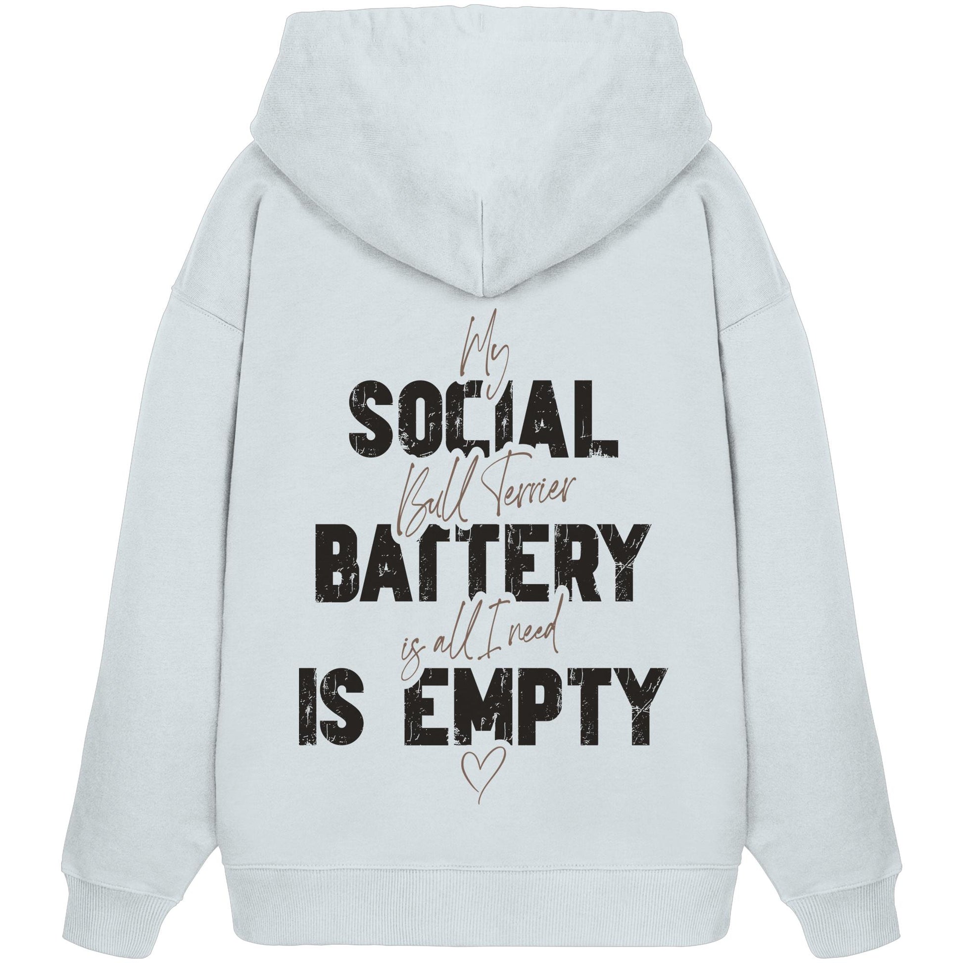 Social Battery Is Empty - Bullterrier - Organic Oversize Hoodie